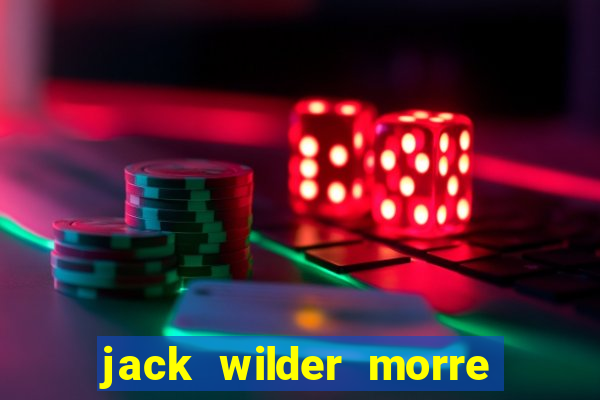 jack wilder morre em truque de mestre